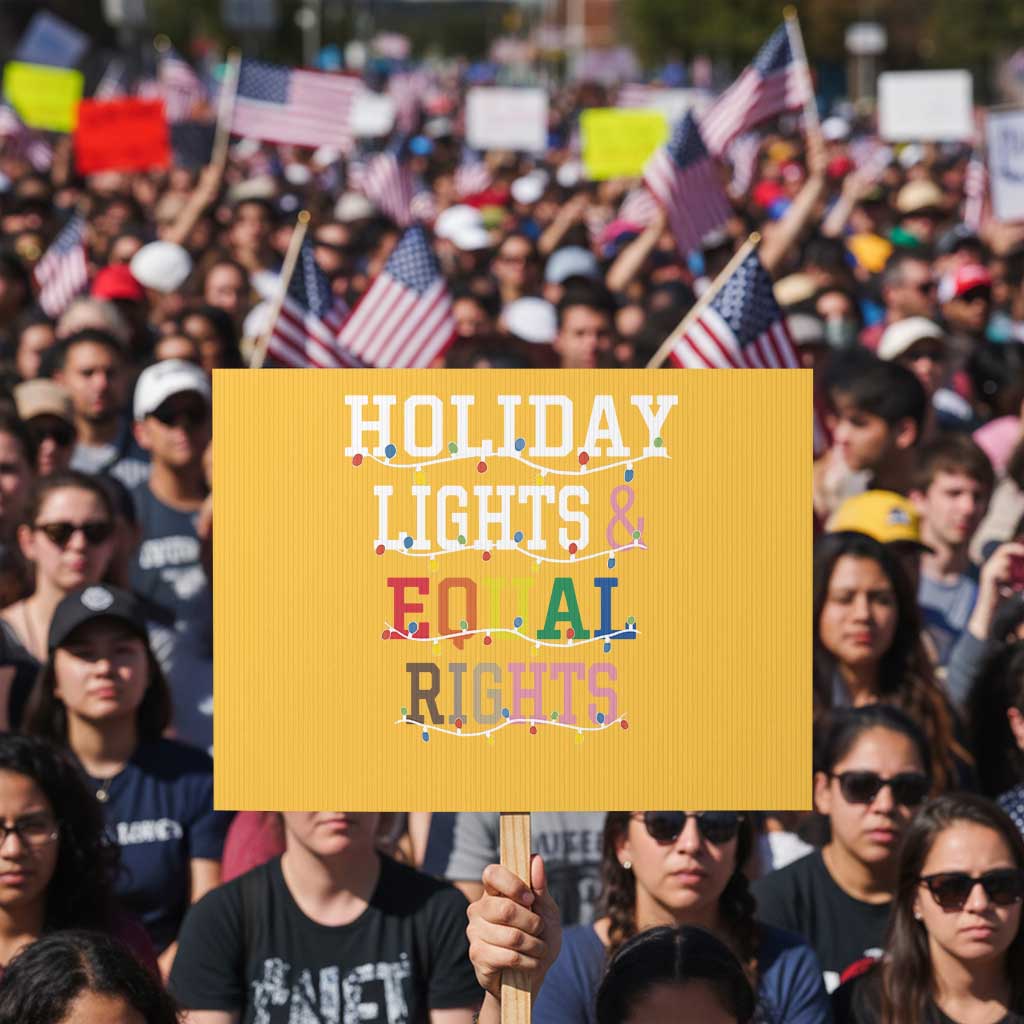 Funny Feminist LGBT Christmas Protest Sign Holiday Lights And Equal Rights Led Lights TS11 Horizontal 18" × 24" Yellow Print Your Wear