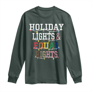 Funny Feminist LGBT Christmas Long Sleeve Shirt Holiday Lights And Equal Rights Led Lights TS11 Dark Forest Green Print Your Wear