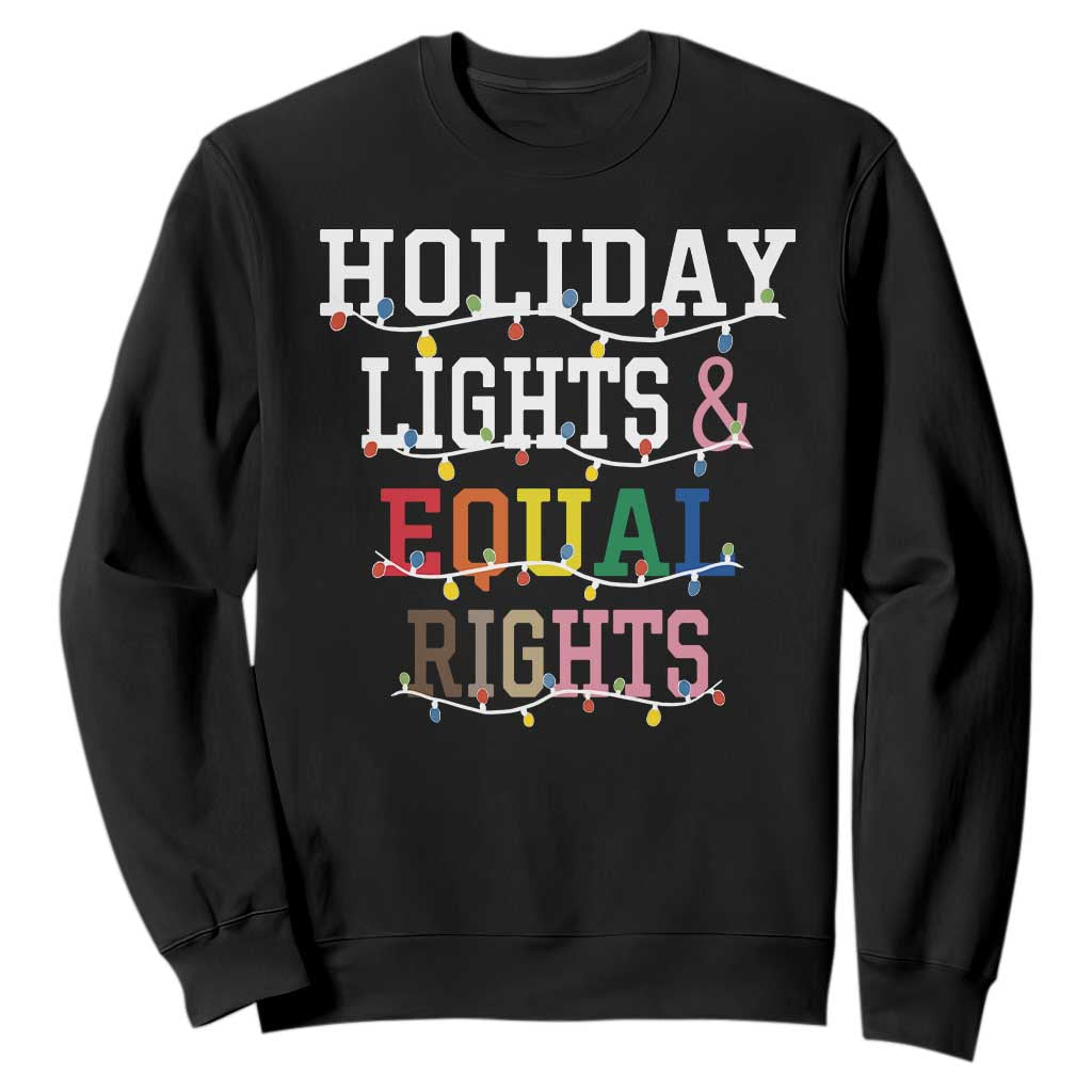 Funny Feminist LGBT Christmas Sweatshirt Holiday Lights And Equal Rights Led Lights TS11 Black Print Your Wear