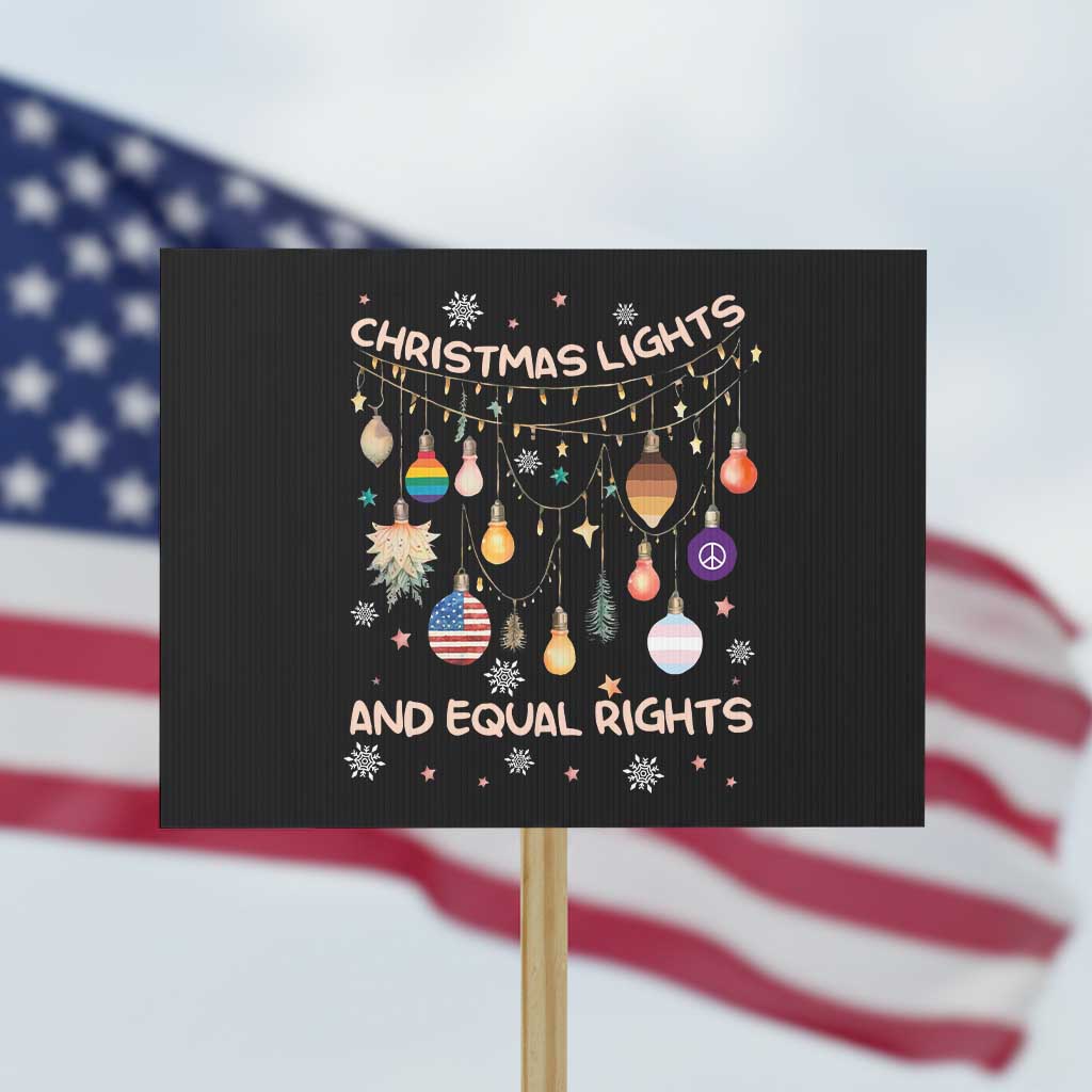 Christmas Lights And Equal Rights LGBTQ Protest Sign TS11 Horizontal 18" × 24" Black Print Your Wear