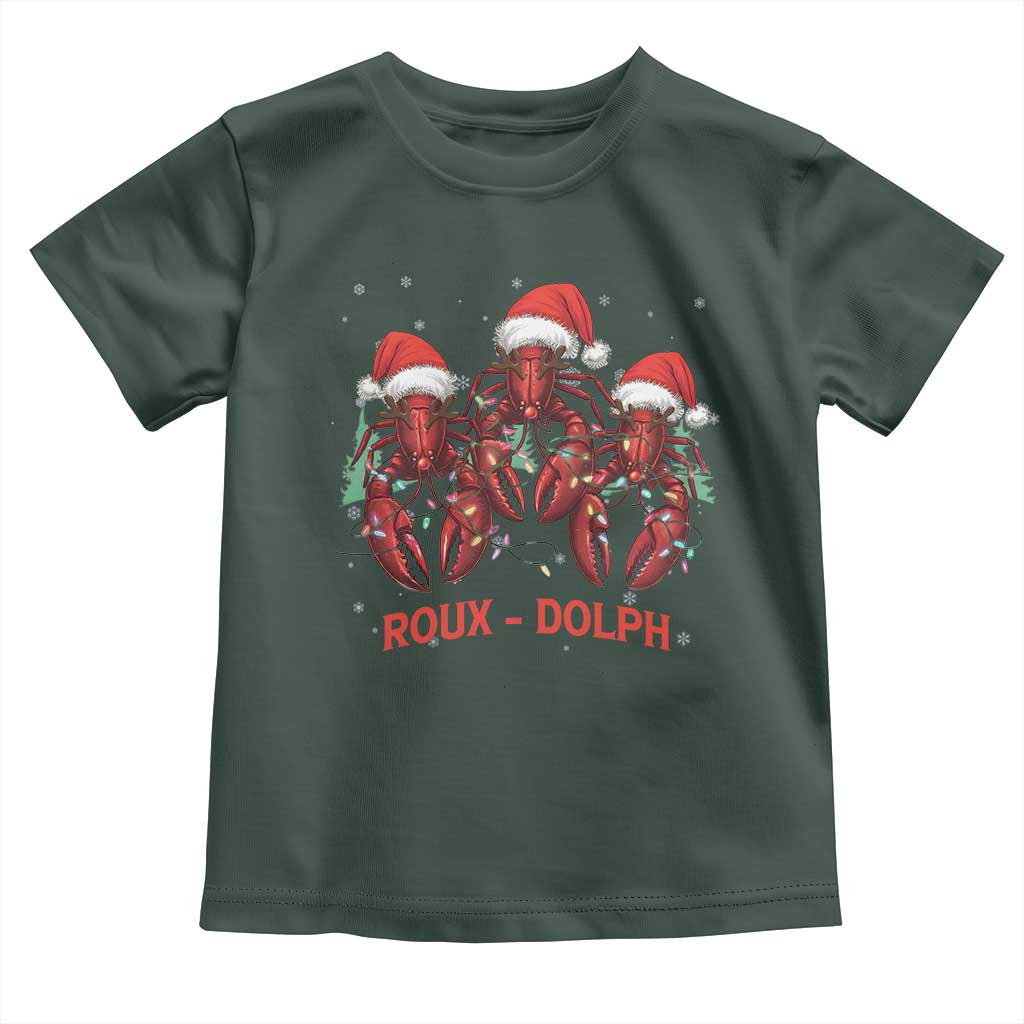 Funny Christmas Cajun Louisiana Toddler T Shirt Roux-Dolph Crawfish Reindeers Santa Hat TS11 Dark Forest Green Print Your Wear