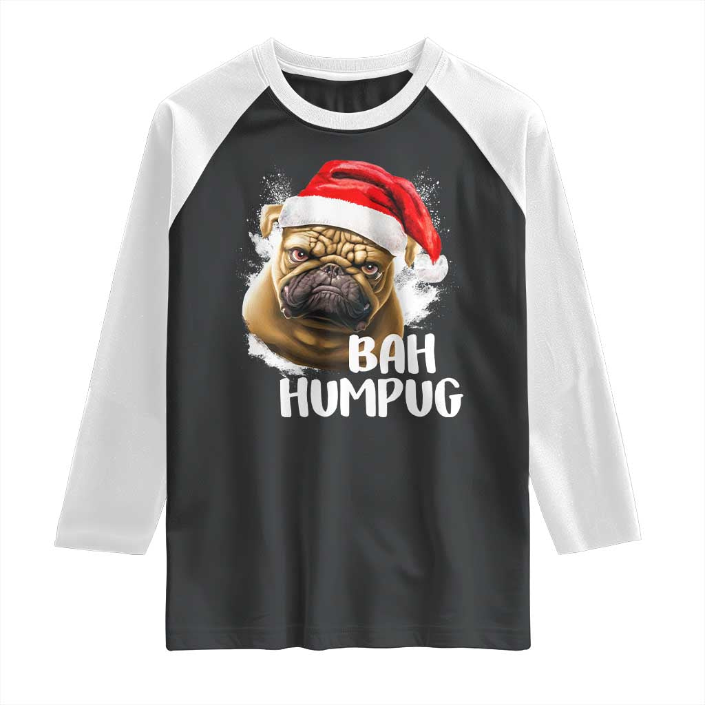 Funny Christmas Pug Dog Raglan Shirt Bah Humpug Humbug Cute Pet TS11 Black White Print Your Wear