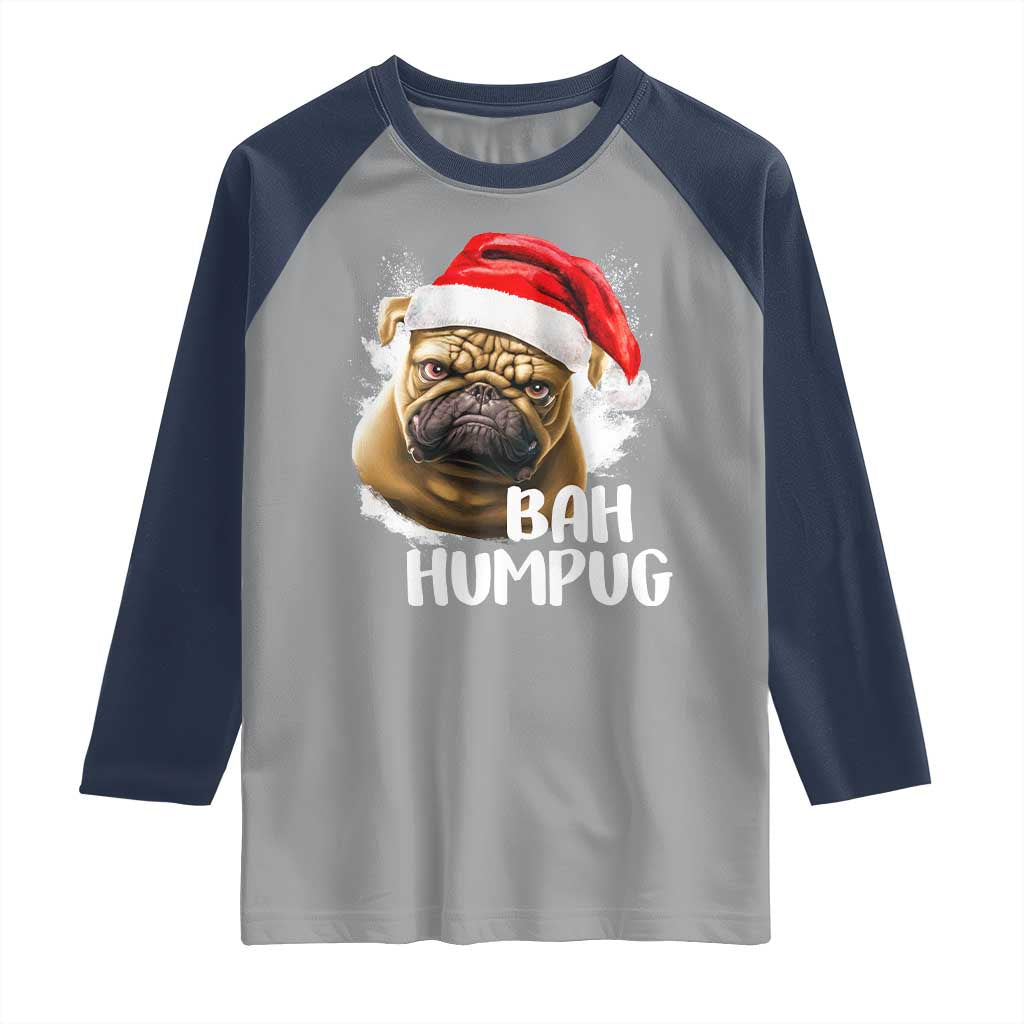 Funny Christmas Pug Dog Raglan Shirt Bah Humpug Humbug Cute Pet TS11 Sport Gray Navy Print Your Wear