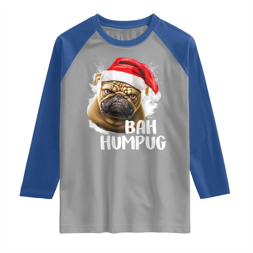 Funny Christmas Pug Dog Raglan Shirt Bah Humpug Humbug Cute Pet TS11 Sport Gray Royal Print Your Wear