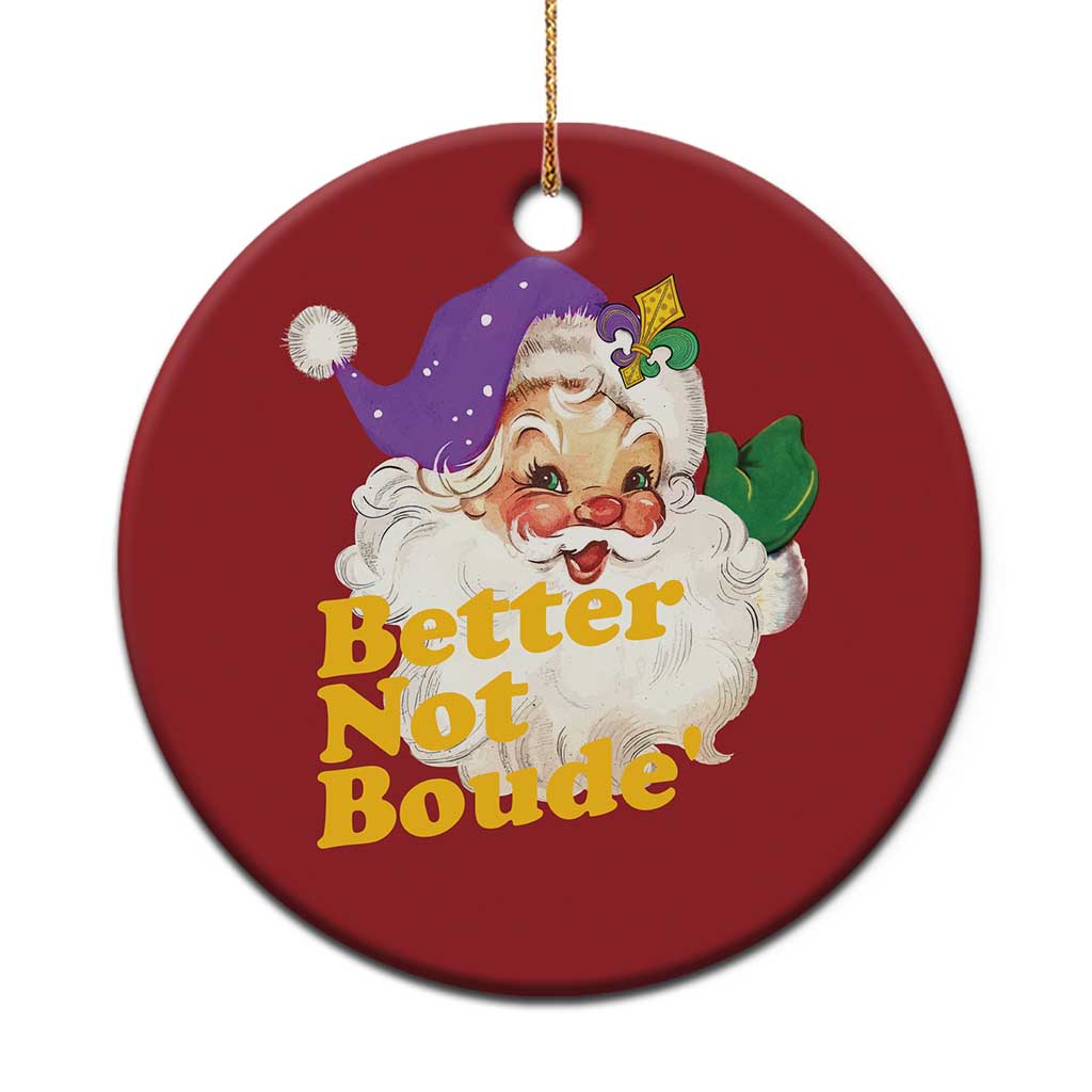 Funny Xmas Retro Cajun Louisiana Santa Christmas Ornament Better Not Boude' New Orleans Saint Symbol TS11 Print Your Wear