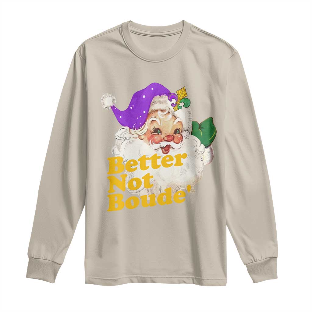 Funny Christmas Retro Cajun Louisiana Santa Long Sleeve Shirt Better Not Boude' New Orleans Saint Symbol TS11 Sand Print Your Wear