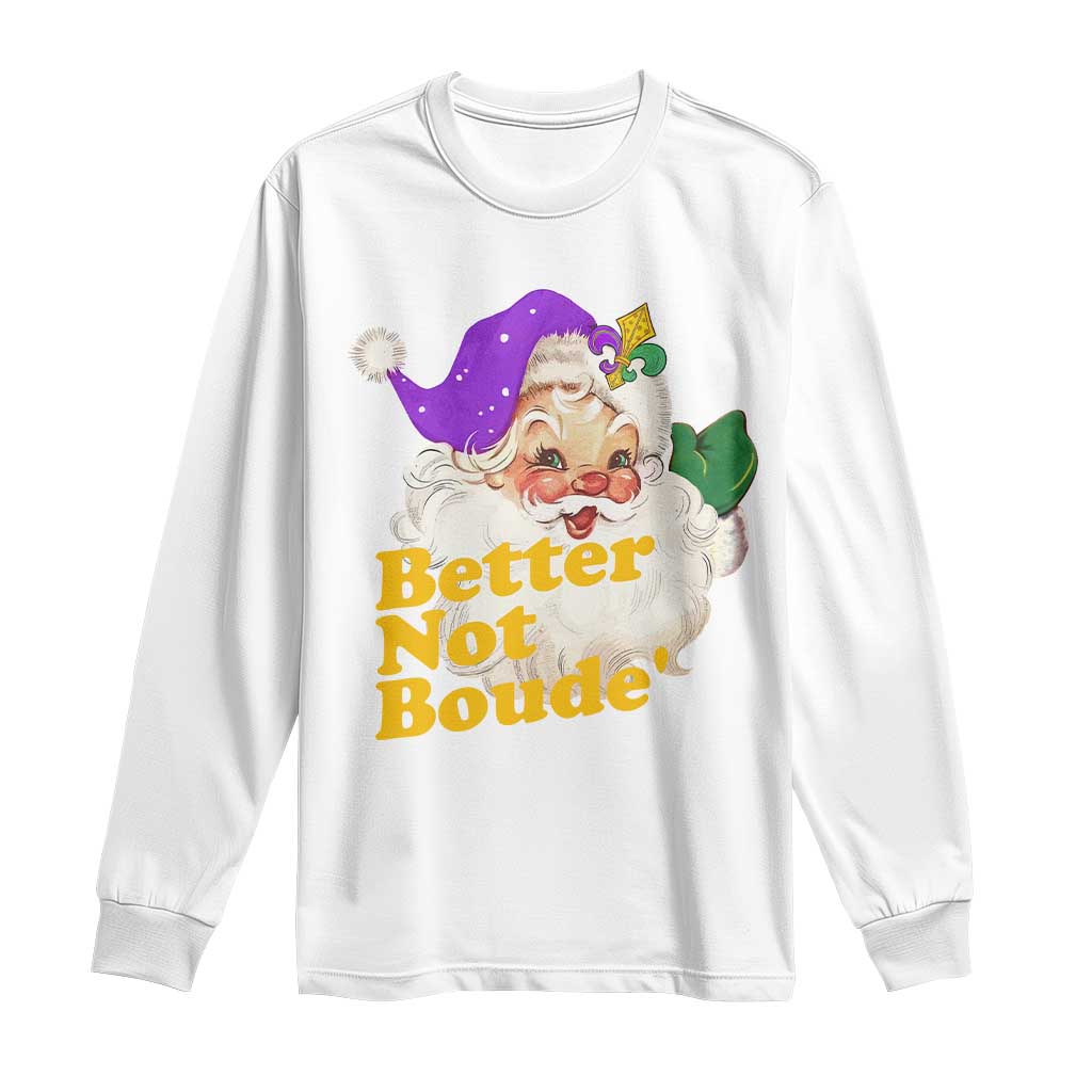 Funny Christmas Retro Cajun Louisiana Santa Long Sleeve Shirt Better Not Boude' New Orleans Saint Symbol TS11 White Print Your Wear