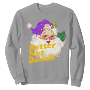 Funny Christmas Retro Cajun Louisiana Santa Sweatshirt Better Not Boude' New Orleans Saint Symbol TS11 Sport Gray Print Your Wear