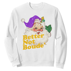 Funny Christmas Retro Cajun Louisiana Santa Sweatshirt Better Not Boude' New Orleans Saint Symbol TS11 White Print Your Wear