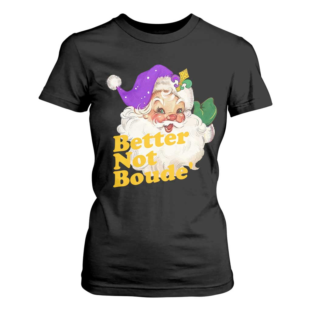 Funny Christmas Retro Cajun Louisiana Santa T Shirt For Women Better Not Boude' New Orleans Saint Symbol TS11 Black Print Your Wear