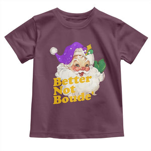 Funny Christmas Retro Cajun Louisiana Santa Toddler T Shirt Better Not Boude' New Orleans Saint Symbol TS11 Maroon Print Your Wear