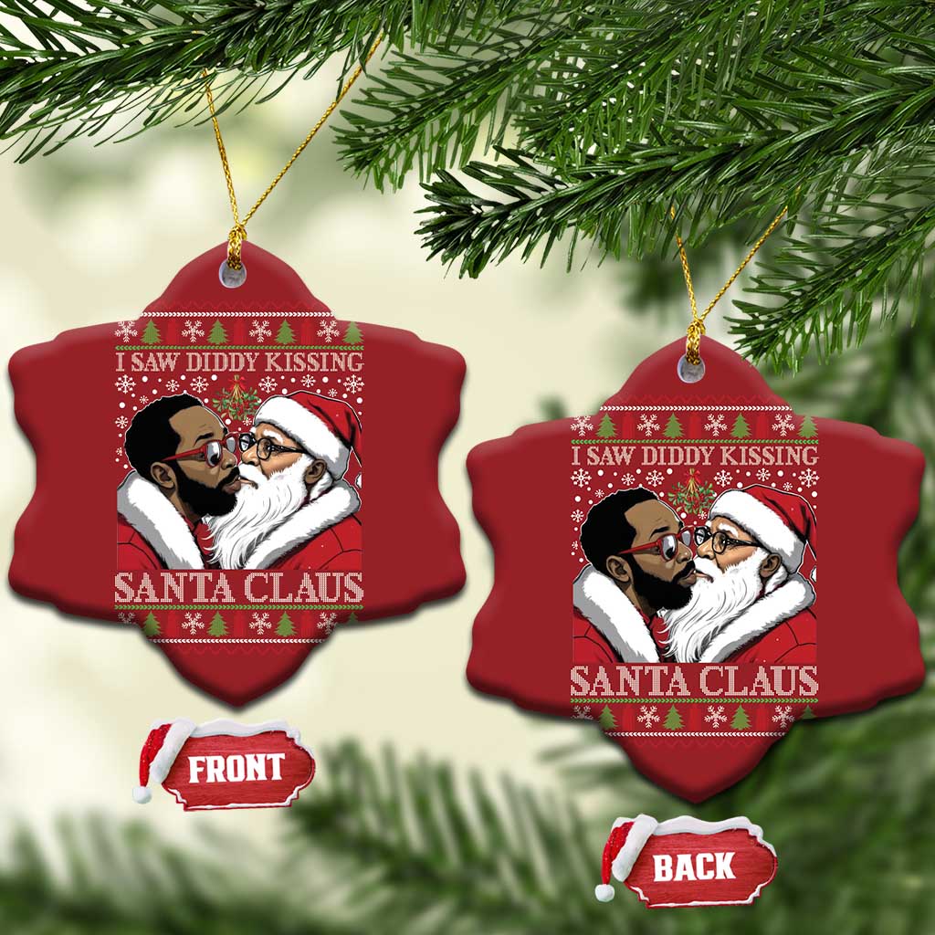 Funny I Saw Diddy Kissing Santa Claus Xmas Mistletoe Christmas Ornament TS11 Snow Flake Red Print Your Wear
