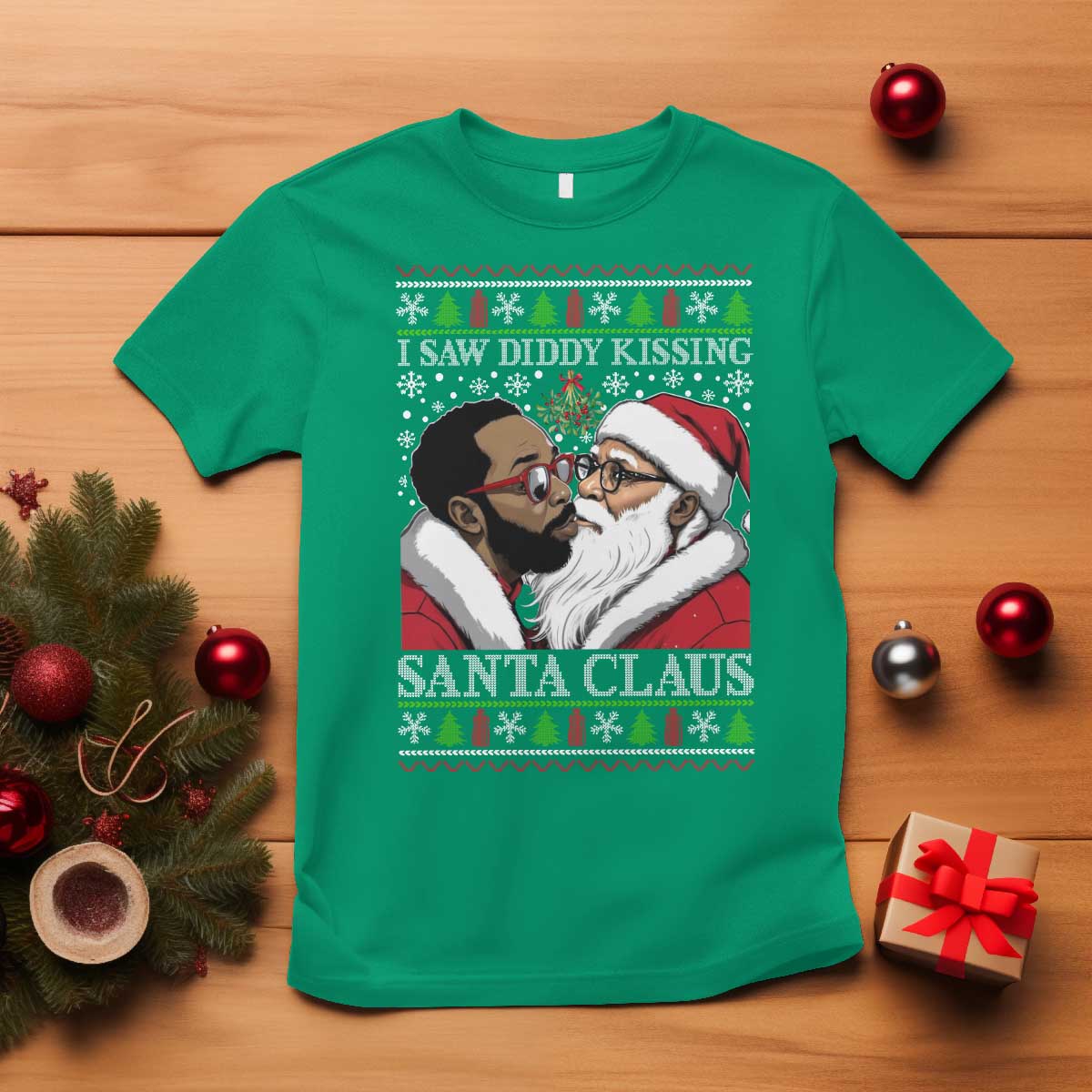 Funny I Saw Diddy Kissing Santa Claus Christmas Mistletoe T Shirt TS11 Irish Green Print Your Wear