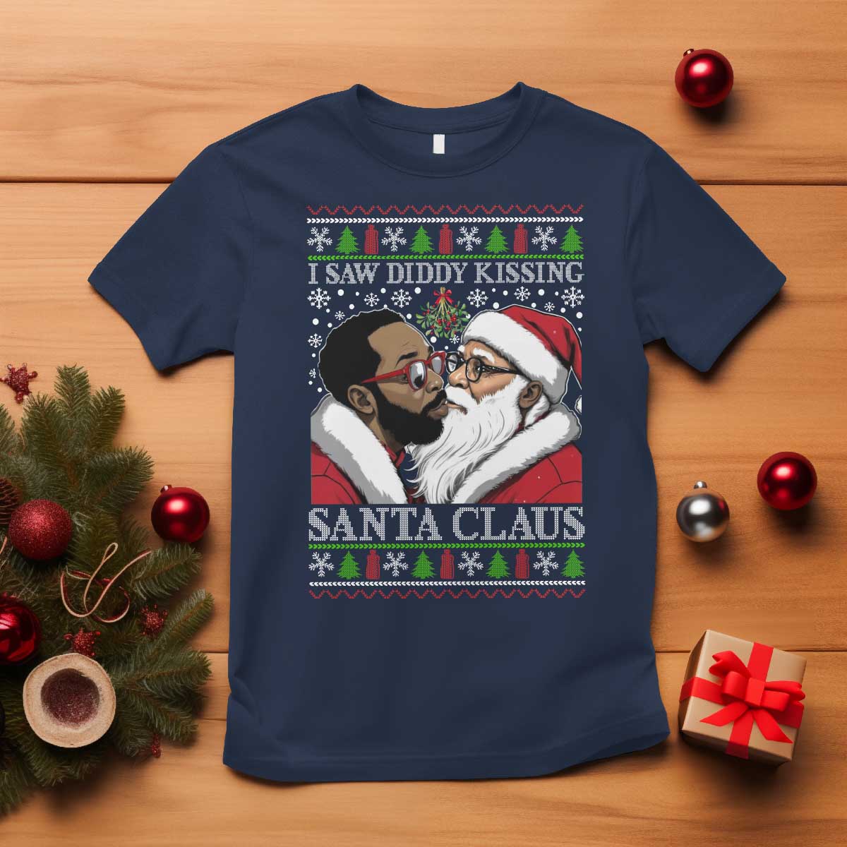 Funny I Saw Diddy Kissing Santa Claus Christmas Mistletoe T Shirt TS11 Navy Print Your Wear