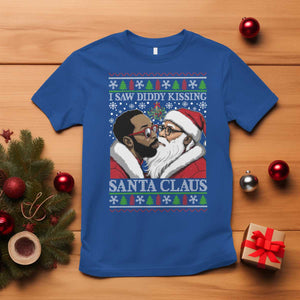Funny I Saw Diddy Kissing Santa Claus Christmas Mistletoe T Shirt TS11 Royal Blue Print Your Wear