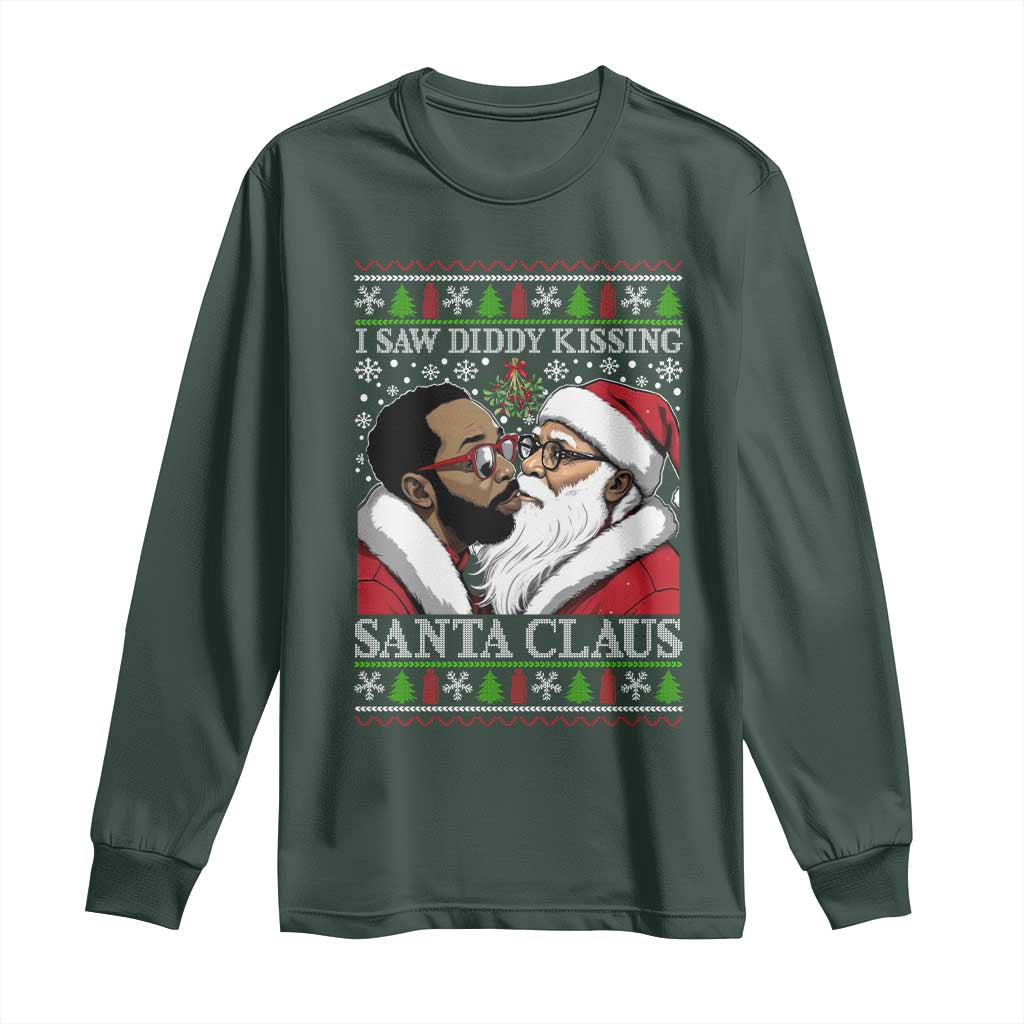 Funny I Saw Diddy Kissing Santa Claus Christmas Mistletoe Long Sleeve Shirt TS11 Dark Forest Green Print Your Wear