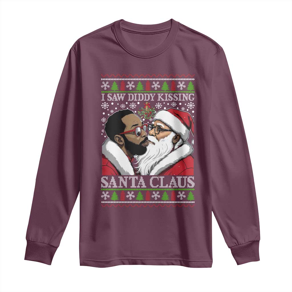 Funny I Saw Diddy Kissing Santa Claus Christmas Mistletoe Long Sleeve Shirt TS11 Maroon Print Your Wear