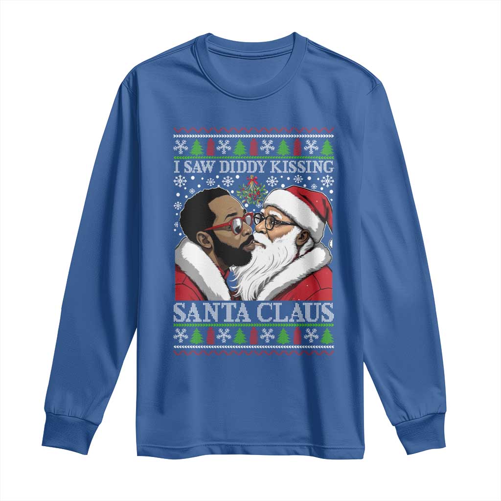 Funny I Saw Diddy Kissing Santa Claus Christmas Mistletoe Long Sleeve Shirt TS11 Royal Blue Print Your Wear