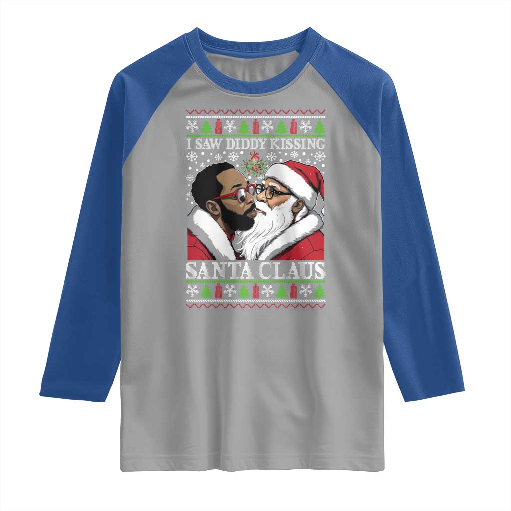 Funny I Saw Diddy Kissing Santa Claus Christmas Mistletoe Raglan Shirt TS11 Sport Gray Royal Print Your Wear