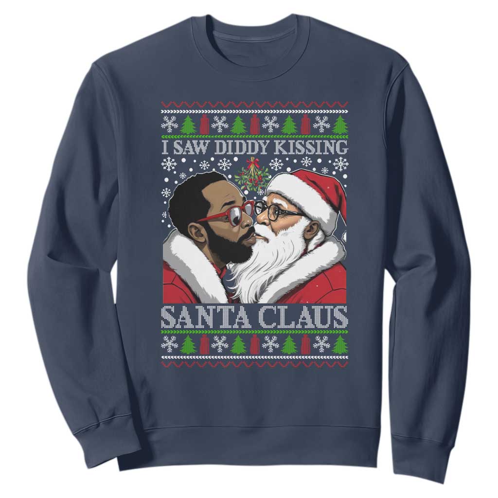 Funny I Saw Diddy Kissing Santa Claus Christmas Mistletoe Sweatshirt TS11 Navy Print Your Wear
