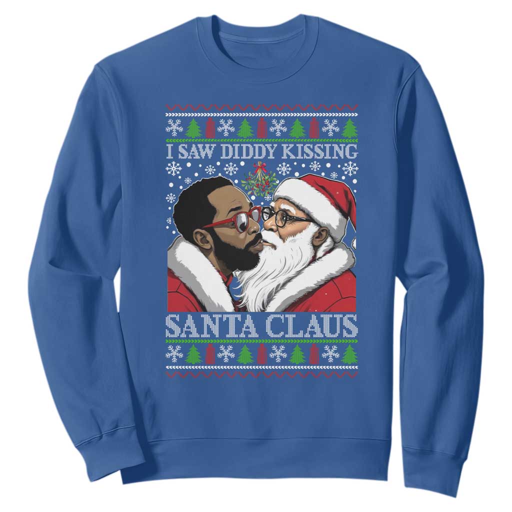 Funny I Saw Diddy Kissing Santa Claus Christmas Mistletoe Sweatshirt TS11 Royal Blue Print Your Wear