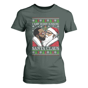 Funny I Saw Diddy Kissing Santa Claus Christmas Mistletoe T Shirt For Women TS11 Dark Forest Green Print Your Wear