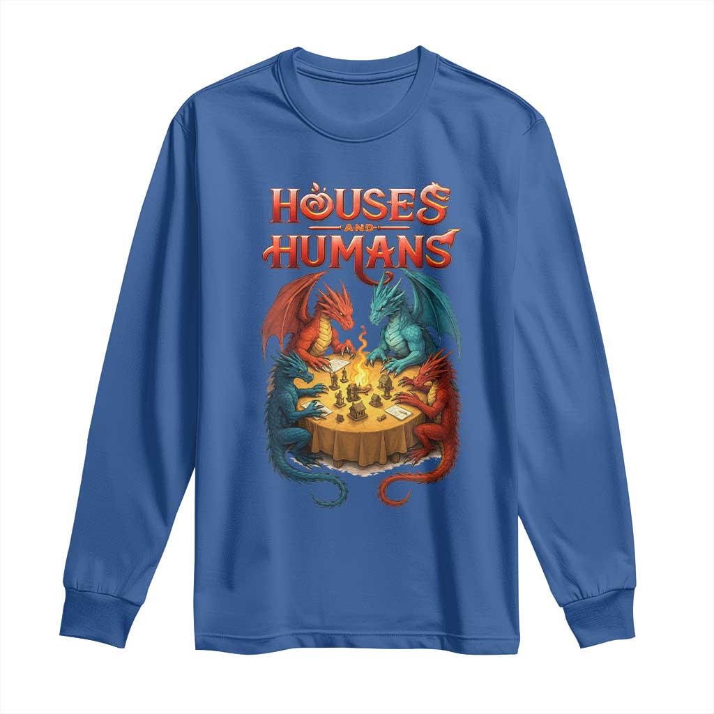 Gaming Houses and Humans Long Sleeve Shirt Funny Rpg Parody Gamer TS11 Royal Blue Print Your Wear