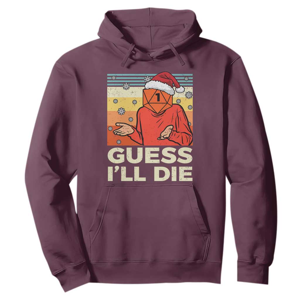 Funny Christmas Rpg Gamer Hoodie Guess l Will Die Retro Dice Santa Hat TS11 Maroon Print Your Wear