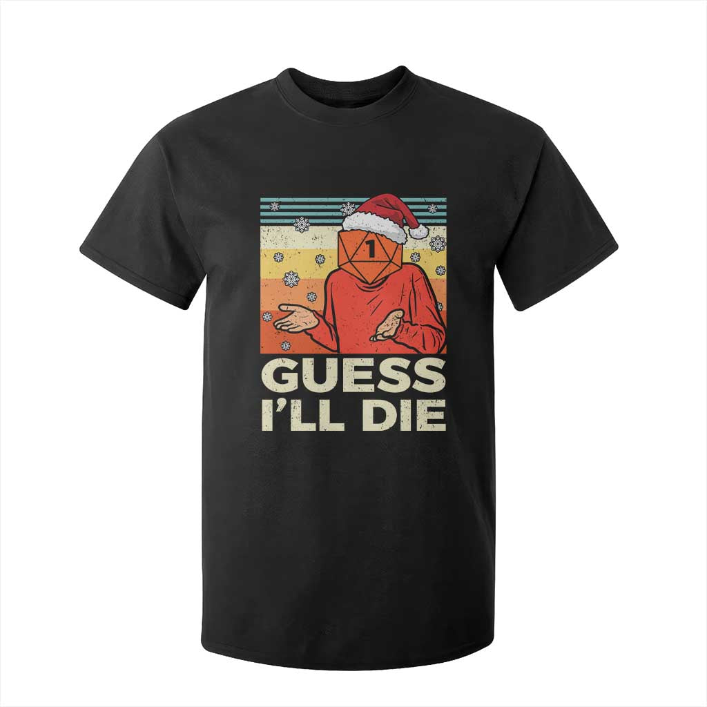 Funny Christmas Rpg Gamer T Shirt For Kid Guess l Will Die Retro Dice Santa Hat TS11 Black Print Your Wear