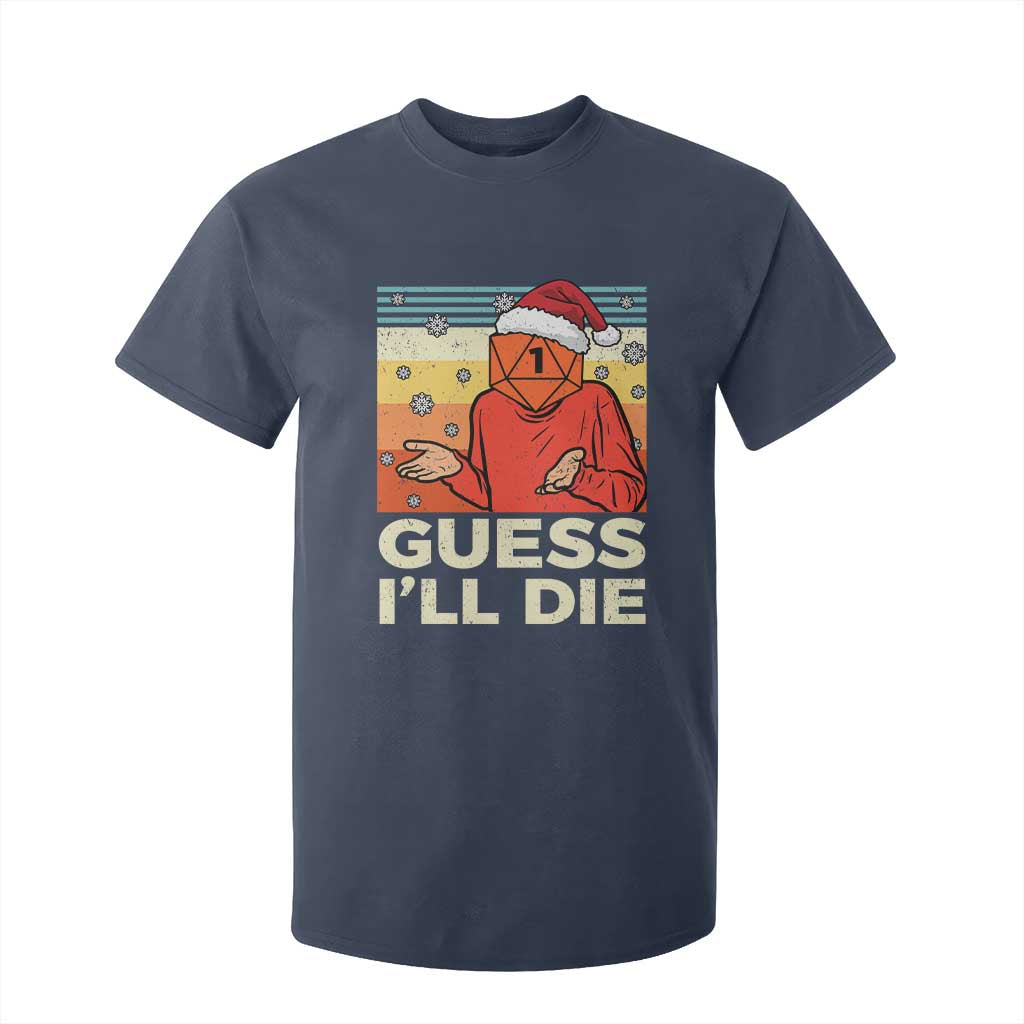 Funny Christmas Rpg Gamer T Shirt For Kid Guess l Will Die Retro Dice Santa Hat TS11 Navy Print Your Wear