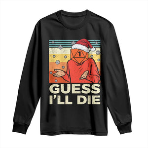 Funny Christmas Rpg Gamer Long Sleeve Shirt Guess l Will Die Retro Dice Santa Hat TS11 Black Print Your Wear