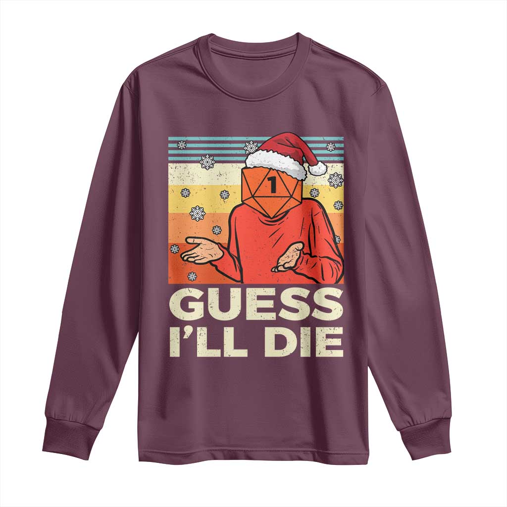 Funny Christmas Rpg Gamer Long Sleeve Shirt Guess l Will Die Retro Dice Santa Hat TS11 Maroon Print Your Wear