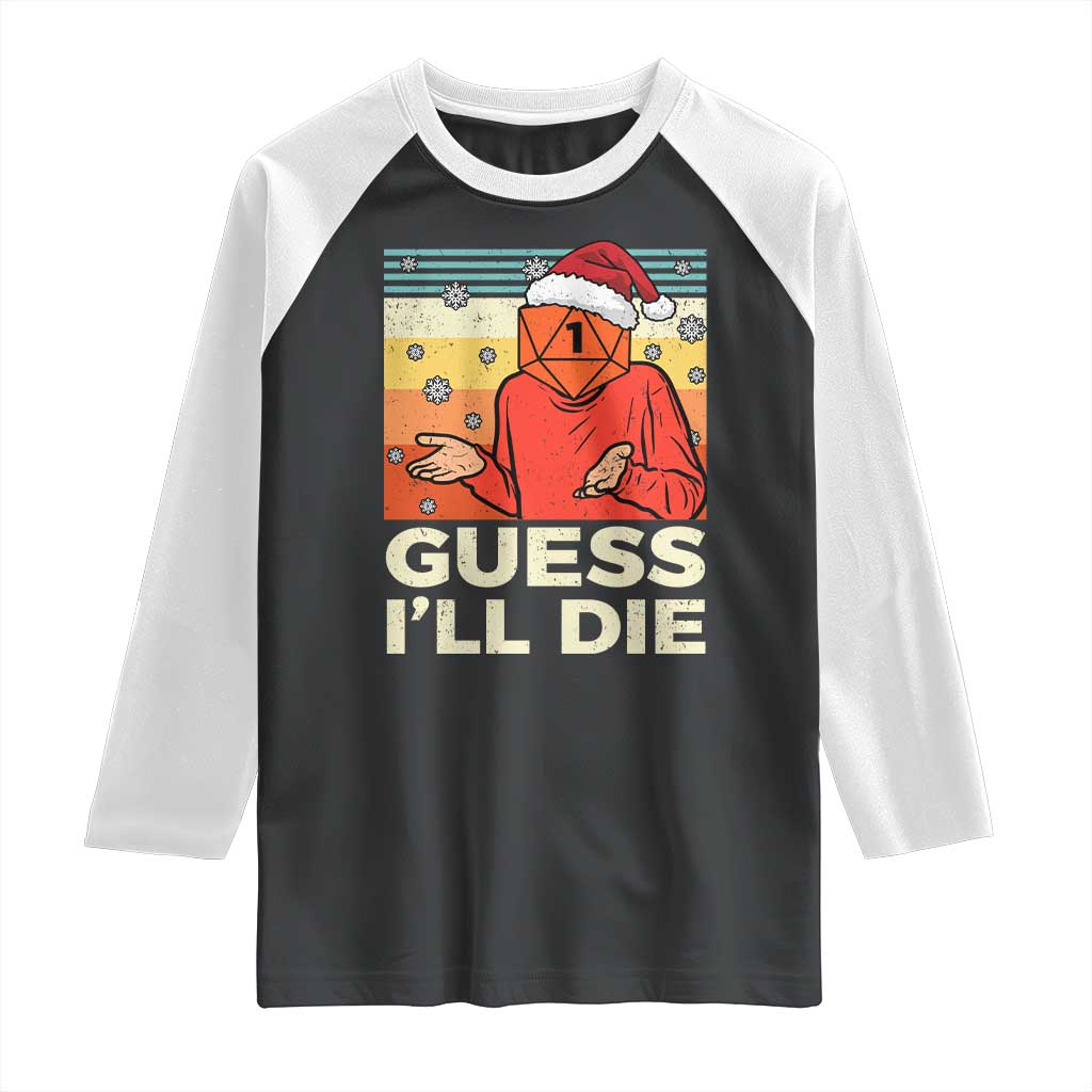 Funny Christmas Rpg Gamer Raglan Shirt Guess l Will Die Retro Dice Santa Hat TS11 Black White Print Your Wear