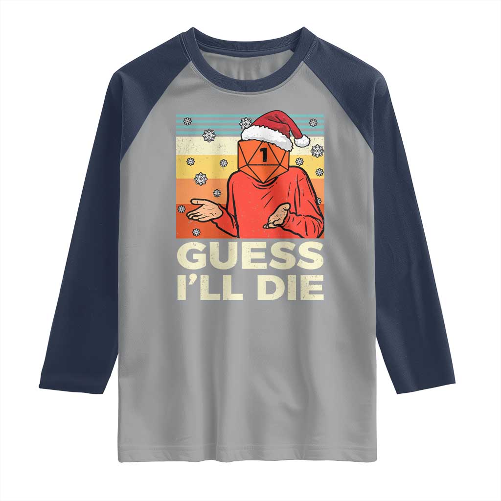 Funny Christmas Rpg Gamer Raglan Shirt Guess l Will Die Retro Dice Santa Hat TS11 Sport Gray Navy Print Your Wear