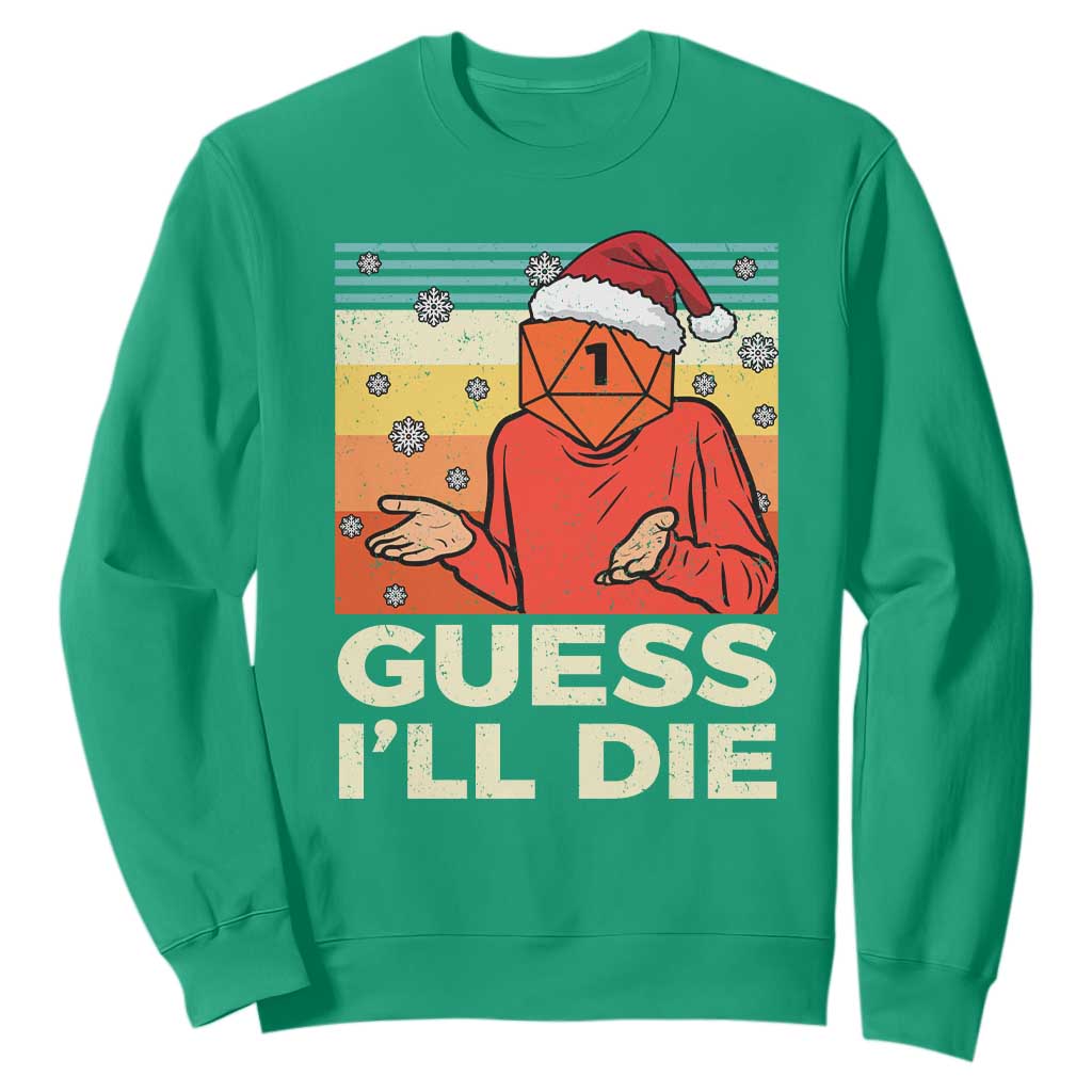 Funny Christmas Rpg Gamer Sweatshirt Guess l Will Die Retro Dice Santa Hat TS11 Irish Green Print Your Wear