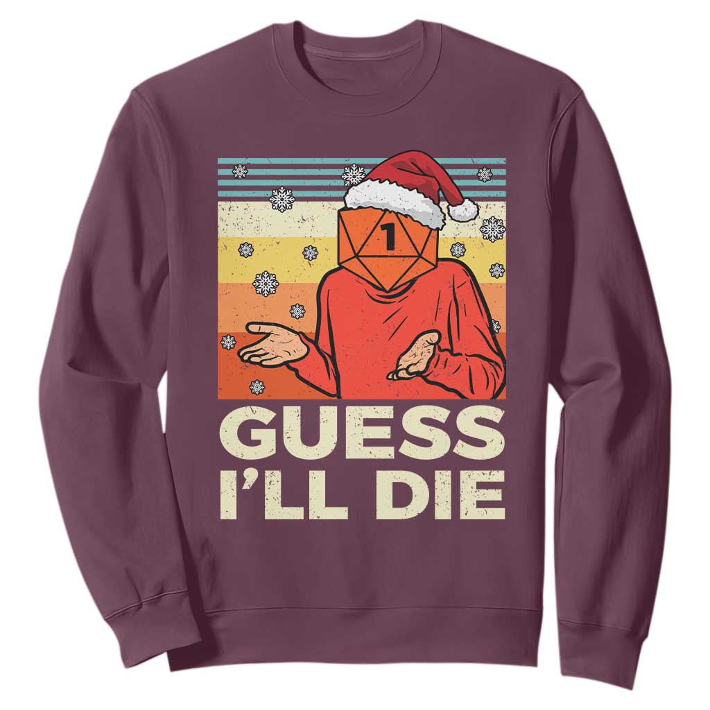Funny Christmas Rpg Gamer Sweatshirt Guess l Will Die Retro Dice Santa Hat TS11 Maroon Print Your Wear