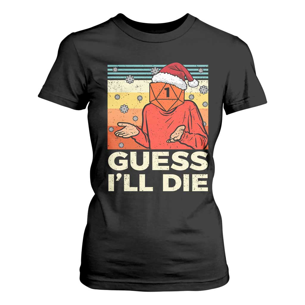 Funny Christmas Rpg Gamer T Shirt For Women Guess l Will Die Retro Dice Santa Hat TS11 Black Print Your Wear
