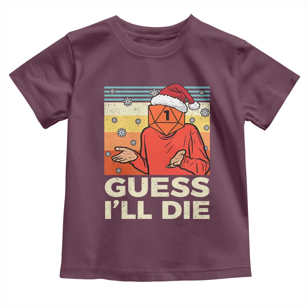 Funny Christmas Rpg Gamer Toddler T Shirt Guess l Will Die Retro Dice Santa Hat TS11 Maroon Print Your Wear