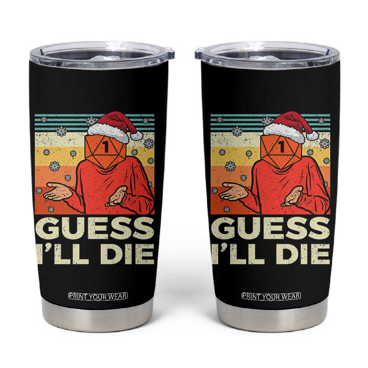 Funny Christmas Rpg Gamer Tumbler Cup Guess l Will Die Retro Dice Santa Hat TS11 Black Print Your Wear