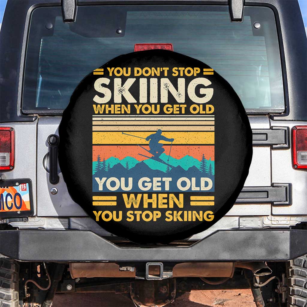Funny You Dont Stop Skiing When You Get Old You Get Old When You Stop Skiing Spare Tire Cover TS11 No hole Black Print Your Wear
