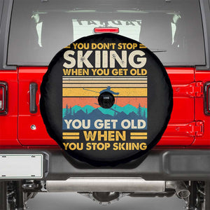 Funny You Dont Stop Skiing When You Get Old You Get Old When You Stop Skiing Spare Tire Cover TS11 Black Print Your Wear