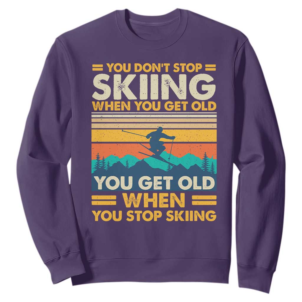 Funny You Dont Stop Skiing When You Get Old You Get Old When You Stop Skiing Sweatshirt TS11 Purple Print Your Wear