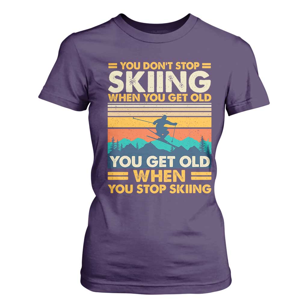 Funny You Dont Stop Skiing When You Get Old You Get Old When You Stop Skiing T Shirt For Women TS11 Purple Print Your Wear