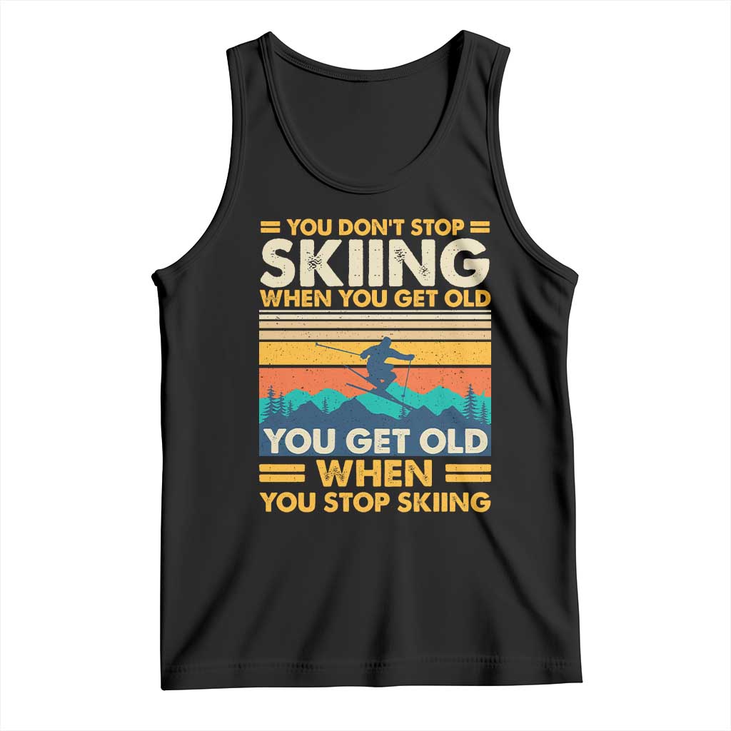 Funny You Dont Stop Skiing When You Get Old You Get Old When You Stop Skiing Tank Top TS11 Black Print Your Wear