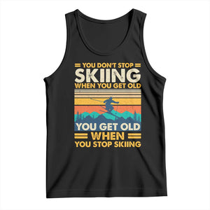 Funny You Dont Stop Skiing When You Get Old You Get Old When You Stop Skiing Tank Top TS11 Black Print Your Wear
