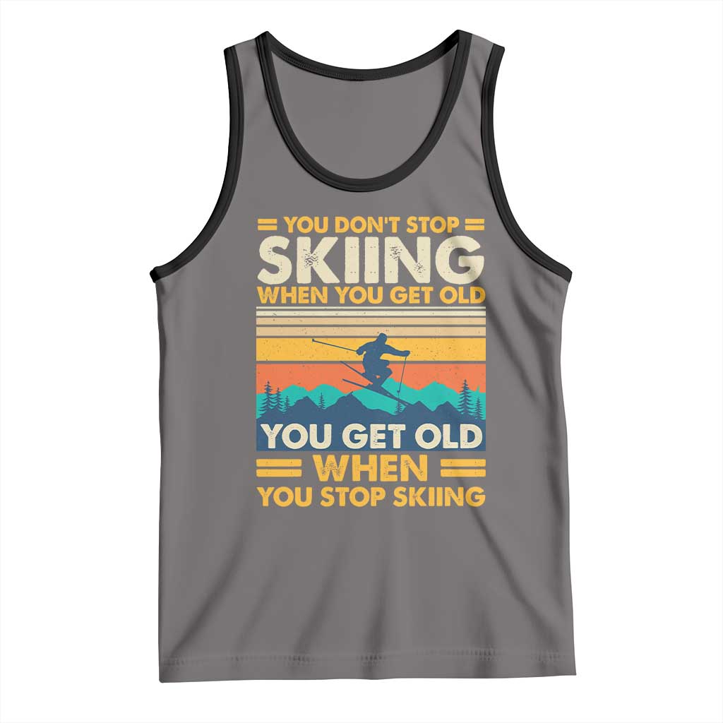 Funny You Dont Stop Skiing When You Get Old You Get Old When You Stop Skiing Tank Top TS11 Deep Heather Black Print Your Wear