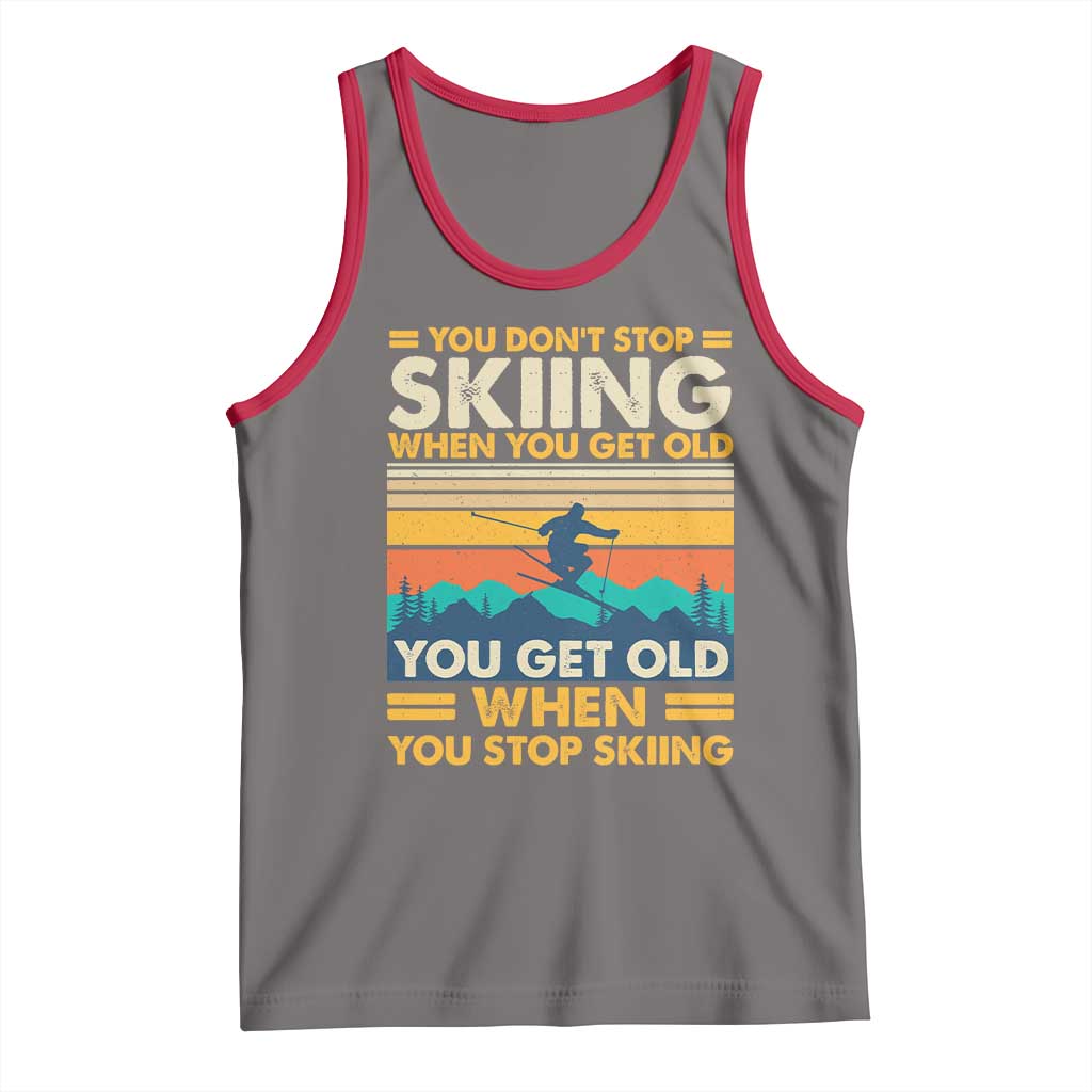 Funny You Dont Stop Skiing When You Get Old You Get Old When You Stop Skiing Tank Top TS11 Deep Heather Red Print Your Wear