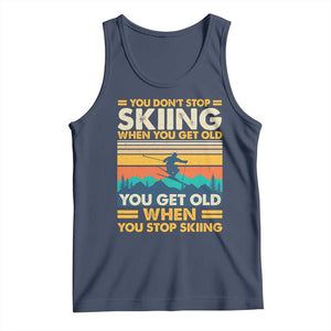 Funny You Dont Stop Skiing When You Get Old You Get Old When You Stop Skiing Tank Top TS11 Navy Print Your Wear