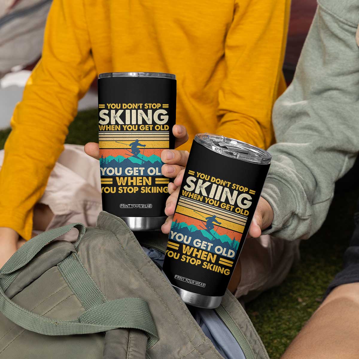 Funny You Dont Stop Skiing When You Get Old You Get Old When You Stop Skiing Tumbler Cup TS11 Print Your Wear