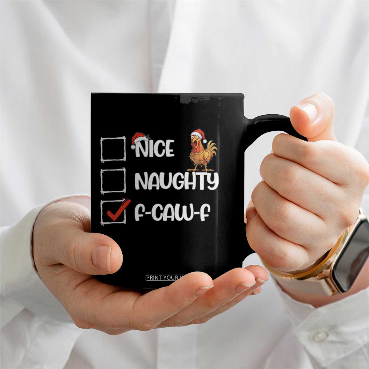 Funny F Caw F Chicken Christmas Coffee Mug Nice Naughty Cartoon Rooster Poultry Animal TS11 Print Your Wear